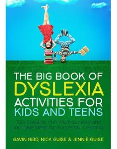 The Big Book of Dyslexia Activities for Kids and Teens: 100+ Creative, Fun, Multi-sensory and Inclusive Ideas for Successful...