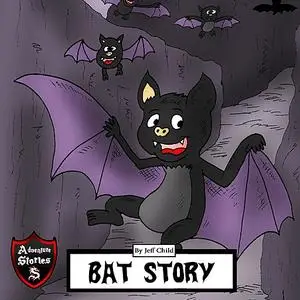 «Bat Story» by Jeff Child