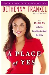 A Place of Yes: 10 Rules for Getting Everything You Want Out of Life (Repost)