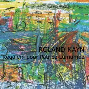 Roland Kayn - Requiem pour Patrice Lumumba (2020) {Reiger-records-reeks}
