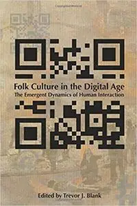 Folk Culture in the Digital Age: The Emergent Dynamics of Human Interaction