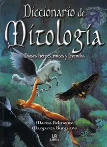 Diccionario de Mitología. Dioses, héroes, mitos y leyendas.
