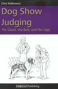 «DOG SHOW JUDGING» by Chris Walkowicz