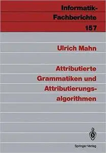 Attributierte Grammatiken und Attributierungsalgorithmen