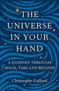 The Universe in Your Hand: A Journey Through Space, Time and Beyond (Repost)