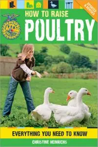 How to Raise Poultry: Everything You Need to Know, Updated & Revised