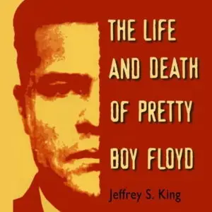 The Life & Death of Pretty Boy Floyd [Audiobook]