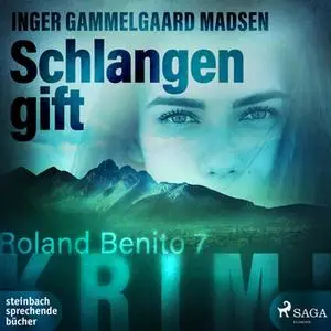 «Roland Benito - Band 7: Schlangengift» by Inger Gammelgaard Madsen