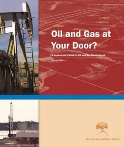 Oil and Gas at Your Door? A Landowner’s Guide to Oil and Gas Development