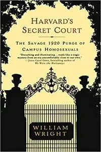 Harvard's secret court : The savage 1920 Purge of Campus Homosexuals (Repost)