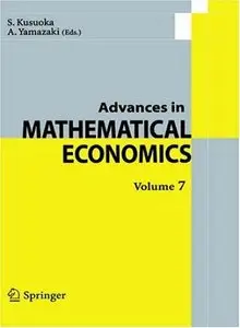 Advances in Mathematical Economics, Volume 7 (repost)