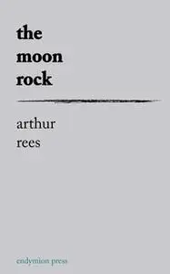 «The Moon Rock» by Arthur Rees