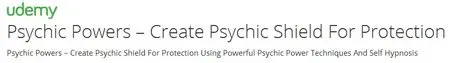 Psychic Powers – Create Psychic Shield For Protection