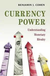 Currency Power: Understanding Monetary Rivalry