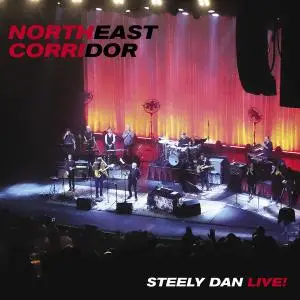 Steely Dan - NORTHEAST CORRIDOR- STEELY DAN LIVE (2021) [Official Digital Download 24/96]