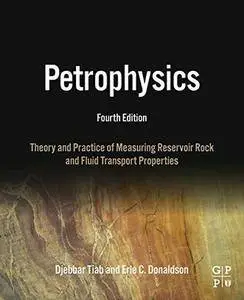 Petrophysics: Theory and Practice of Measuring Reservoir Rock and Fluid Transport Properties