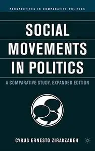 Social Movements in Politics, Expanded Edition A Comparative Study (Perspectives in Comparative P... Social Movements in Politics, Expanded Edition A Comparative Study (Perspectives in Comparative P...