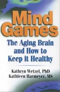 Mind Games: The Aging Brain and How to Keep it Healthy (repost)