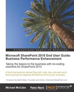 Microsoft SharePoint 2010 End User Guide: Business Performance Enhancement (Repost)