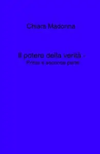 Il potere della verità – Prima e seconda parte