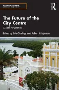 The Future of the City Centre: Global Perspectives