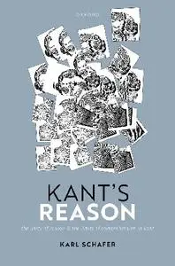 Kant's Reason: The Unity of Reason and the Limits of Comprehension in Kant