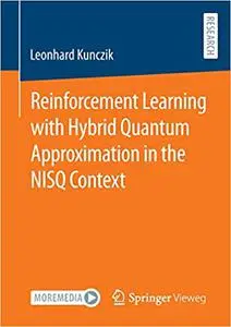 Reinforcement Learning with Hybrid Quantum Approximation in the NISQ Context