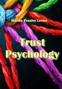 "Trust Psychology" ed. by Martha Peaslee Levine