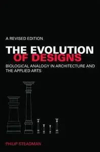 The Evolution of Designs: Biological Analogy in Architecture and the Applied Arts (Repost)