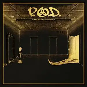 P.O.D. - When Angels & Serpents Dance (2022 Remixed & Remastered) (2022) [Official Digital Download 24/96]