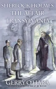 «Sherlock Holmes and the Affair in Transylvania» by Gerry O'Hara