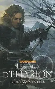 Warhammer : Les Défenseurs d’Ulthuan, Tome 2 : Les Fils d’Ellyrion – Graham McNeill