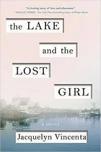 The Lake and the Lost Girl: A Novel