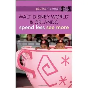 Pauline Frommer's Walt Disney World and Orlando (Pauline Frommer Guides) by Jason Cochran [Repost]