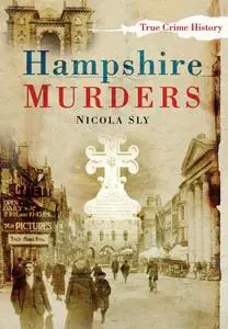 «Hampshire Murders» by Nicola Sly