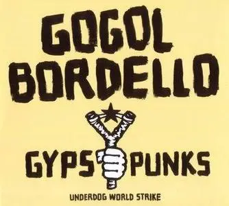 Gogol Bordello - Gypsy Punks Underdog World Strike (2005)