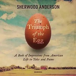 The Triumph of the Egg and Other Stories [Audiobook]