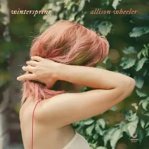 Allison Wheeler - Winterspring (2022) [Official Digital Download]