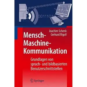 Mensch-Maschine-Kommunikation: Grundlagen von sprach- und bildbasierten Benutzerschnittstellen