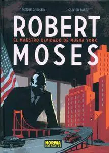 Robert Moses - El maestro olvidado de Nueva York, de Pierre Christin y Olivier Balez