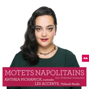 Anthea Pichanick, Les Accents, Thibault Noally - Motets Napolitains (2020)