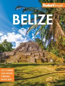 Fodor's Belize: With a Side Trip to Guatemala (Full-color Travel Guide), 9th Edition