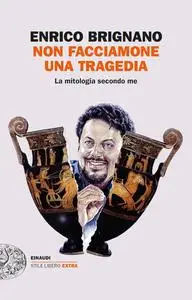 Enrico Brignano - Non facciamone una tragedia. La mitologia secondo me