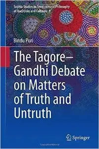 The Tagore-Gandhi Debate on Matters of Truth and Untruth