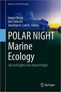 POLAR NIGHT Marine Ecology: Life and Light in the Dead of Night