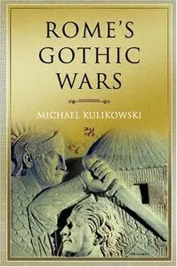 Rome's Gothic Wars: From the Third Century to Alaric (Repost)