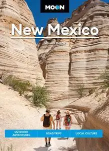 Moon New Mexico: Outdoor Adventures, Road Trips, Local Culture (Travel Guide)