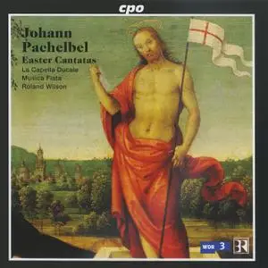 Roland Wilson, Musica Fiata, La Capella Ducale - Johann Pachelbel: Easter Cantatas (2004)