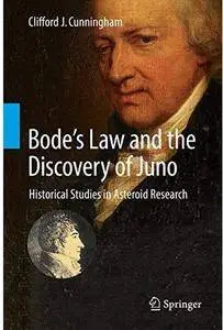 Bode’s Law and the Discovery of Juno: Historical Studies in Asteroid Research [Repost]