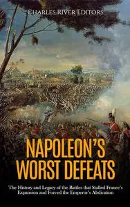 Napoleon’s Worst Defeats